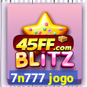 7n777 jogo
